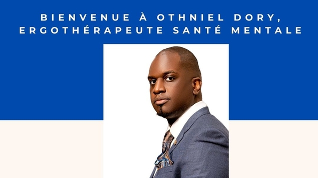 Bienvenue à Othniel Dory, ergothérapeute santé mentale